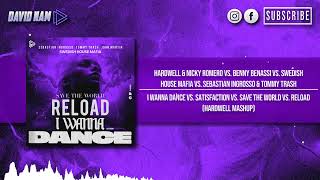 I Wanna Dance vs. Satisfaction vs. Save The World vs. Reload (Hardwell Mashup) [David Nam Remake]