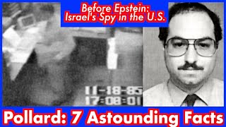 Israeli Intelligence: Before Epstein, there was Jonathan Pollard.  7 Astounding facts about the case