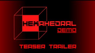 Hexahedral DEMO - Teaser trailer