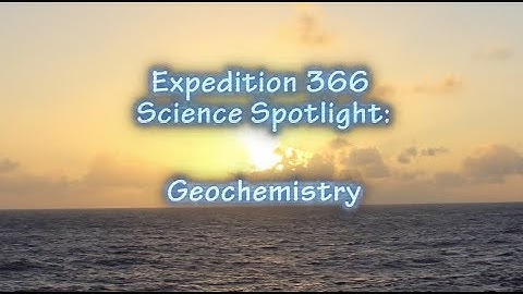 Expedition 366: Spotlight on Geochemistry