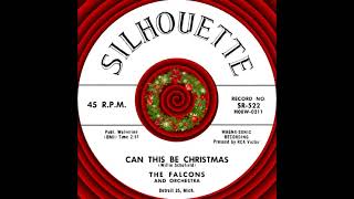 Video thumbnail of "CAN THIS BE CHRISTMAS, The Falcons, (Silhouette #522) 1957"