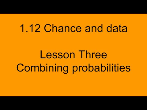 1.12 Lesson Three: Combining probabilities