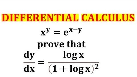 If x^y=e^(x-y),prove that dy/dx=logx/(1+logx)^2 / Implicit Differentiation / Derivatives
