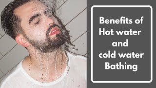 What Are The Benefits Of Hot Water And Cold Water Bathing?