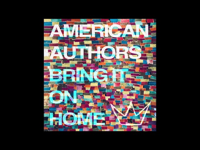 American Authors f. Maddie Poppe & Phillip Phillips - Bring It On Home