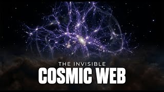The Cosmic Web: An Exploration into the Invisible Threads of the Universe | Science Before Dreams