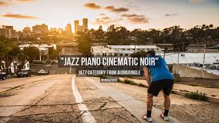 Jazz Piano Cinematic Noir - Music from Audiojungle