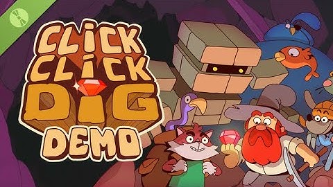Click Click Dig (Demo) No Commentary. (Part 1)