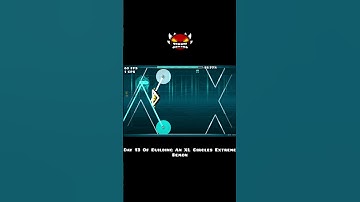 Day 13 of building a XL circles extreme demon with @MitchelDashes, @Sp4c3m0nk3y #geometrydash #gd