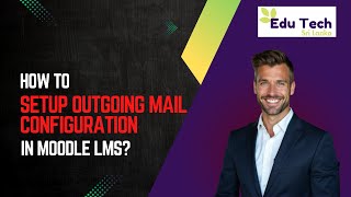 How to setup Outgoing Mail Configuration in Moodle LMS?