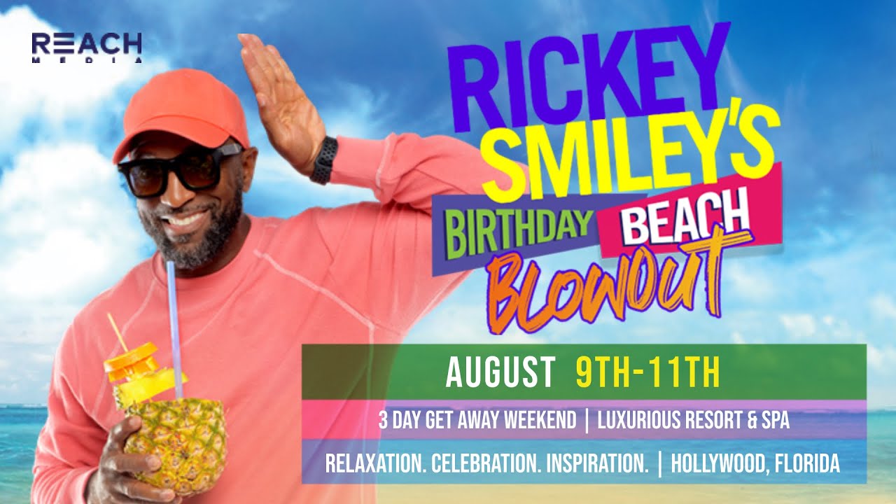 Secure Your Package For Rickey Smiley’s Birthday Beach Blow Out!