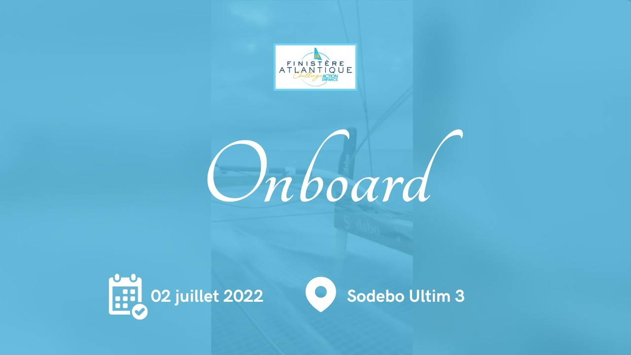 Sodebo Ultim 3 - Vidéo du bord #1 - 2 juillet