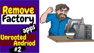 How to Remove unwanted pre-installed apps from your phone #2