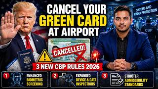 Your Green Card Could Be CANCELLED at the Airport — 3 New CBP Rules 2026