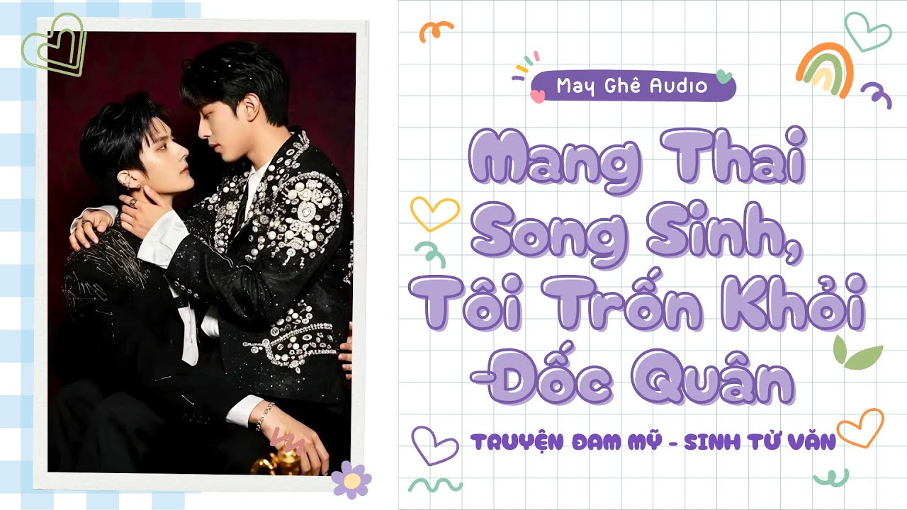 [Truyện Audio Đam Mỹ] Mang Thai Song Sinh, Tôi Trốn Khỏi Đốc Quân | May Ghê Audio | FULL - youtube