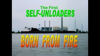 Evolution of Great Lakes Self-Unloading freighters Part One Born From Fire and rising from disaster