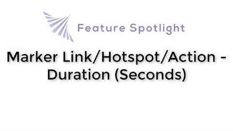 InstaVR Feature Spotlight: Marker Link/Hotspot/Action - Duration (Seconds)