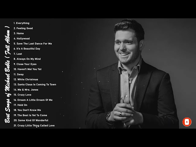 Best Songs Of Michael Buble - Michael Buble Greatest Hits Full Album 2022 class=