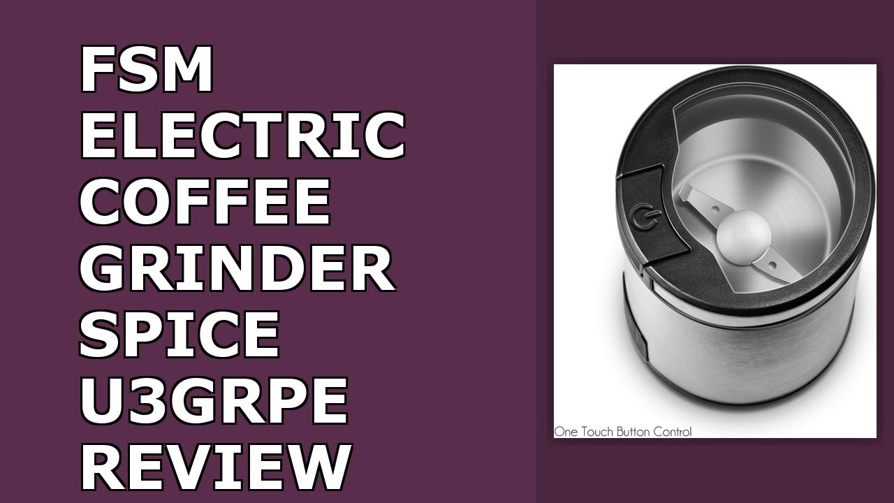 FSM Electric Coffee Grinder and Spice Mill with Safety Lock System – Rustproof Stainless Review