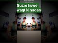 guzre huwe waqt ki yaden