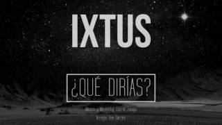 Video thumbnail of "Cuarteto IXTUS - ¿Qué dirías?"