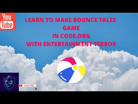 MAKE YOUR OWN BOUNCE TALES GAME IN CODE.ORG WITH ENTERTAINMENT TERROR