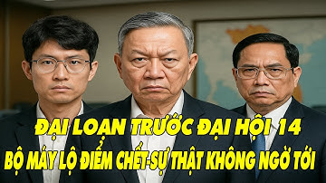 Đại Loạn Trước Đại Hội 14: Bộ Máy Lộ Hàng Loạt Điểm Chết