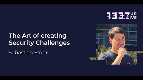 The Art of creating Security Challenges - 1337UP LIVE 2022