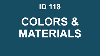 ID 118 Colors & Materials ID 118 Colors & Materials