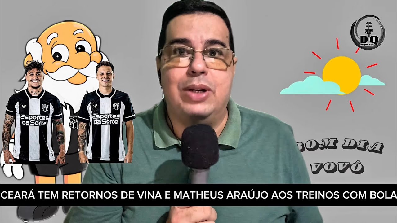 VINA E MATHEUS ARAÚJO JÁ VOLTARAM A TREINAR COM BOLA - CEARÁ SE APROXIMA DOS 30 MIL TORCEDORES 
