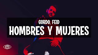 Gordo x Feid - Hombres y Mujeres (Letra/Lyrics)