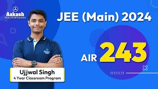 AIR 243 - JEE Main 2024 Results- Ujjwal Singh didn't let any low phase come between his JEE success!