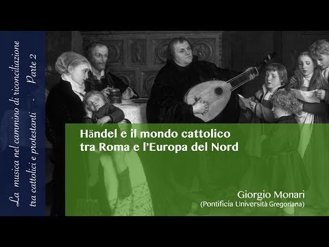 Händel e il mondo cattolico tra Roma e l’Europa del Nord (Giorgio Monari)