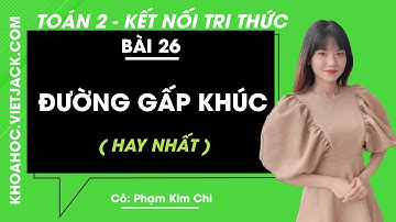 Toán lớp 2 Kết nối tri thức | Bài 26: Đường gấp khúc (HAY NHẤT)