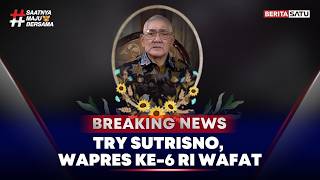 🔴 Breaking News | Try Sutrisno, Wapres ke-6 RI Wafat