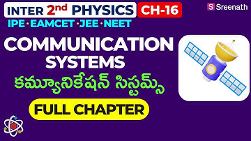 Communication Systems: Full Chapter in తెలుగు | TS/AP Inter 2nd Year Physics | Chapter 16 | Sreenath