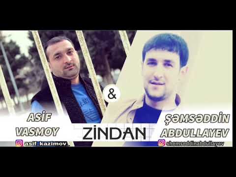 Asif Kazımov & Şəmsəddin Abdullayev - ZİNDAN