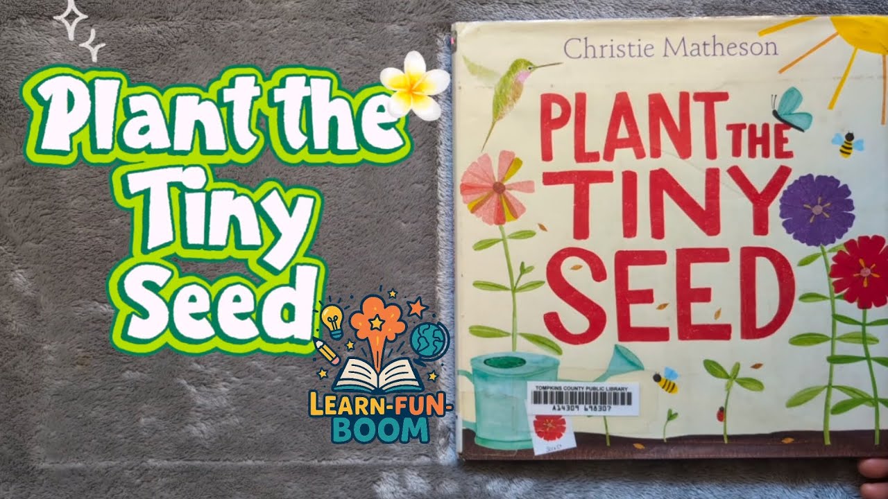 Plant the Tiny Seed 🌱 by Christie Matheson 🖊️Read Aloud Book - YouTube