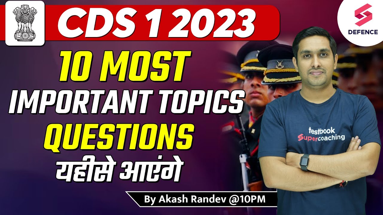 CDS 1 2023 | 10 Most Important Topics For Exam | Defence Exam Topics ...