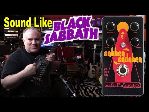 How to Sound Like BLACK SABBATH! Sabbra Cadabra Pedal by Catalinbread