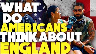 What do AMERICANS think about ENGLAND?