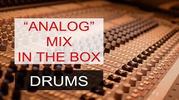 Mixing Rock Drums Analog Style - SSL mix in the box