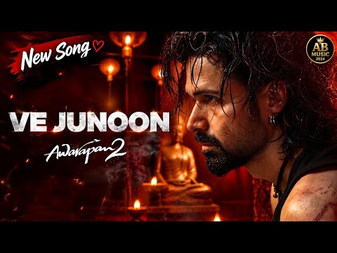 Ve Junoon | Awarapan 2 | Emran Hashmi, Disha Patani | Vishesh Bhatt |Mithoon, Sayeed Q., Subodhh 
