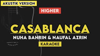 Casablanca - Nuha Bahrin \u0026 Naufal Azrin (Karaoke Akustik Lirik) HIGHER KEY