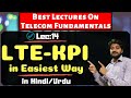 LTE KPI Hindi/Urdu | Best lecture for Nokia,ericsson and huawei engineers | Wireless communication |