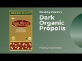 Dark Organic Propolis | Wealthy Health | Product Summary