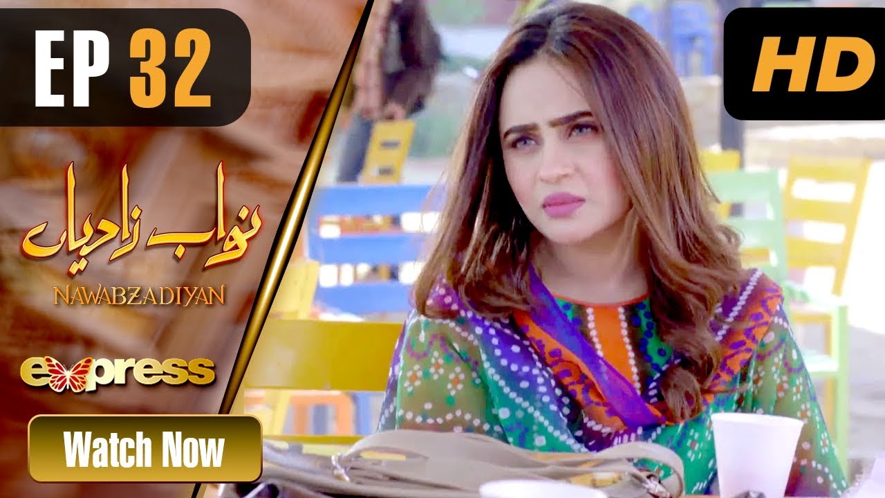 Nawabzadiyan - Episode 32 Express TV May 11