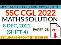 SSC CGL 2022 MATHS || CGL (8 DEC,2022 4th Shift) Solved Paper by Singh Sir || CGL MATHS SOLUTION