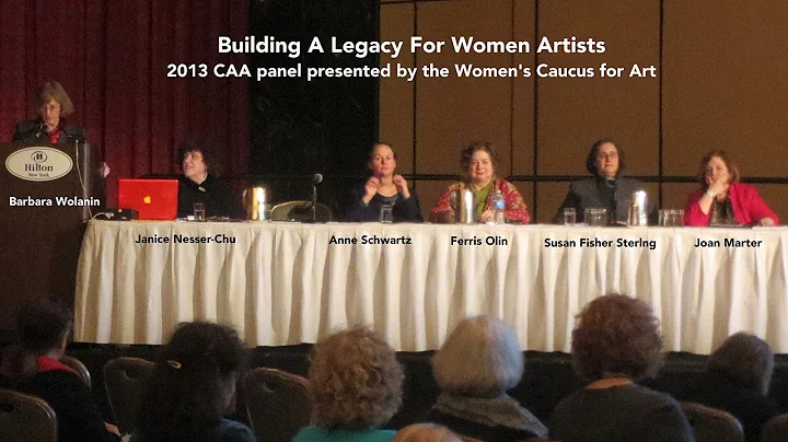 Building a Legacy for Women Artists | 2013 CAA Panel presented by WCA