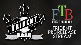 FTB Trident - Pre-Release Twitch Stream
